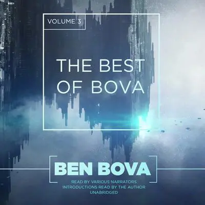 The Best of Bova, Vol. 3 Audibook, by Ben Bova
