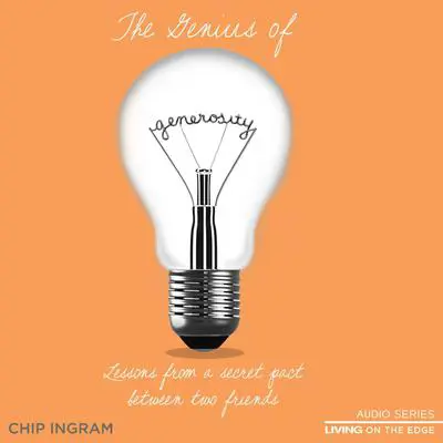 The Genius Of Generosity: Lessons from a Secret Pact Between Two Friends Audibook, by Chip Ingram