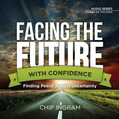 Facing The Future Audibook, by Chip Ingram