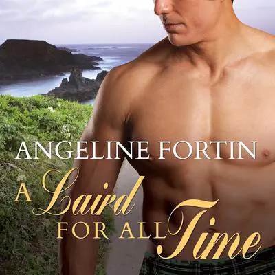 A Laird for All Time Audibook, by Angeline Fortin