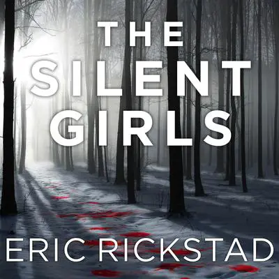 The Silent Girls Audibook, by Eric Rickstad