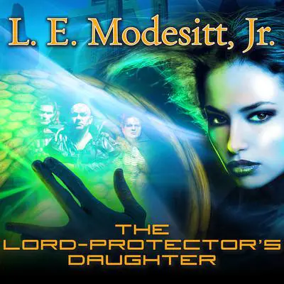 The Lord-Protector's Daughter: The Seventh Book of the Corean Chronicles Audibook, by L. E. Modesitt