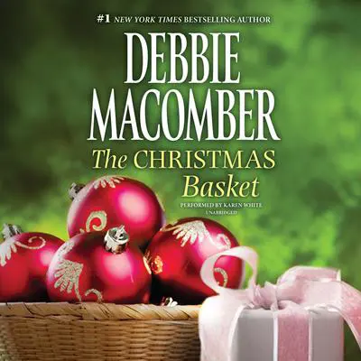 THE CHRISTMAS BASKET Audibook, by Debbie Macomber