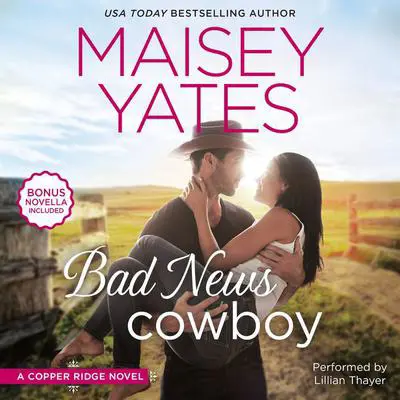 Bad News Cowboy Audibook, by Maisey Yates