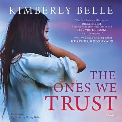 The Ones We Trust Audibook, by Kimberly Belle