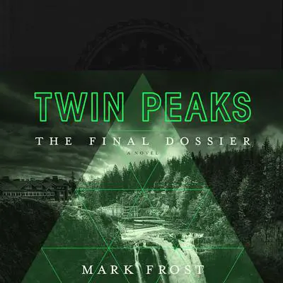 Twin Peaks: The Final Dossier Audibook, by Mark Frost