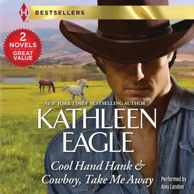 Cool Hand Hank & Cowboy, Take Me Away Audibook, by Kathleen Eagle