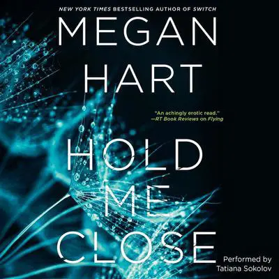 Hold Me Close Audibook, by Megan Hart