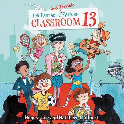 The Fantastic and Terrible Fame of Classroom 13 Audibook, by Honest Lee