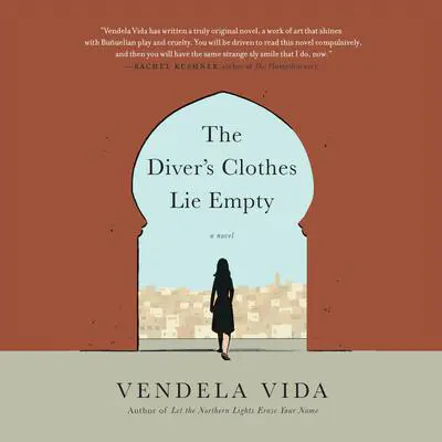 The Diver's Clothes Lie Empty Audibook, by Vendela Vida