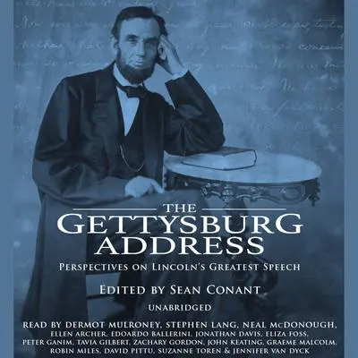 The Gettysburg Address: Perspectives on Lincoln's Greatest Speech Audibook, by Sean Conant
