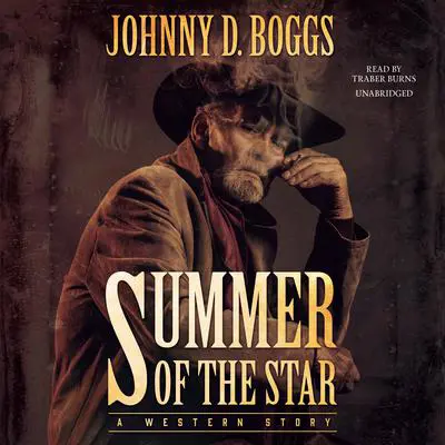 Summer of the Star: A Western Story Audibook, by Johnny D. Boggs