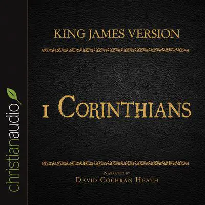 Holy Bible in Audio - King James Version: 1 Corinthians Audibook, by David Cochran Heath