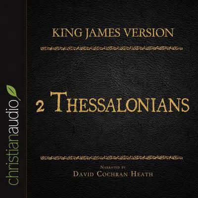 Holy Bible in Audio - King James Version: 2 Thessalonians Audibook, by David Cochran Heath