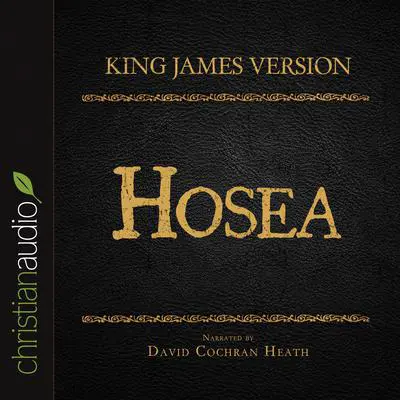 Holy Bible in Audio - King James Version: Hosea Audibook, by David Cochran Heath