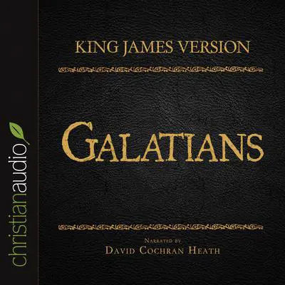 Holy Bible in Audio - King James Version: Galatians Audibook, by David Cochran Heath
