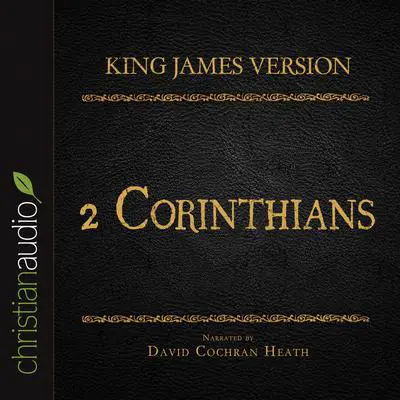 Holy Bible in Audio - King James Version: 2 Corinthians Audibook, by David Cochran Heath