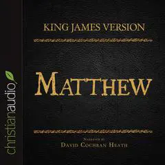 Holy Bible in Audio - King James Version: Matthew Audibook, by David Cochran Heath