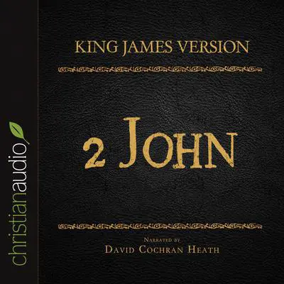 Holy Bible in Audio - King James Version: 2 John Audibook, by David Cochran Heath