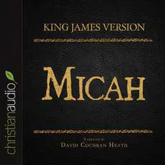 Holy Bible in Audio - King James Version: Micah Audibook, by David Cochran Heath