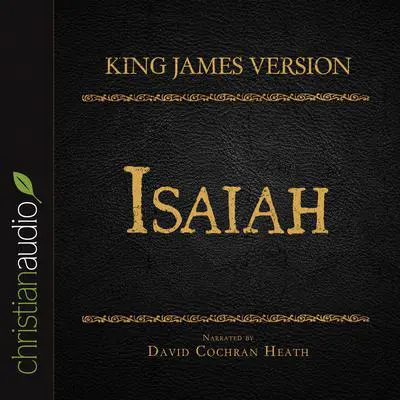 Holy Bible in Audio - King James Version: Isaiah Audibook, by David Cochran Heath