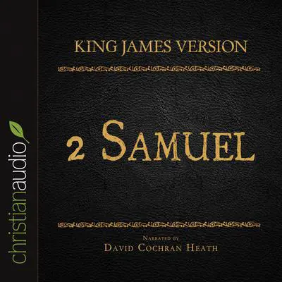 Holy Bible in Audio - King James Version: 2 Samuel Audibook, by David Cochran Heath