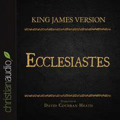 Holy Bible in Audio - King James Version: Ecclesiastes Audibook, by christianaudio