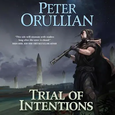 Trial of Intentions Audibook, by Peter Orullian