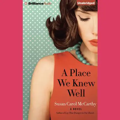 A Place We Knew Well Audibook, by Susan Carol McCarthy