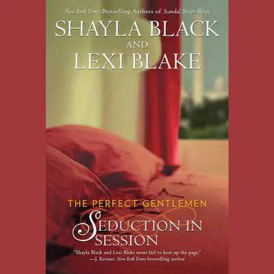 Seduction in Session: The Perfect Gentlemen Audibook, by Shayla Black