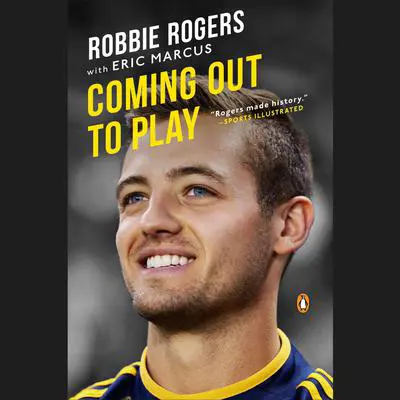Coming Out to Play Audibook, by Robbie Rogers