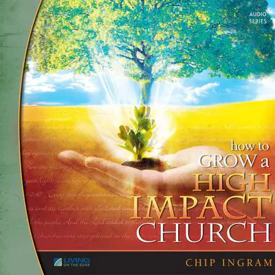 How To Grow a High Impact Church, Vol. 2 Audibook, by Chip Ingram