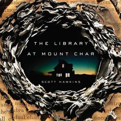 The Library at Mount Char Audibook, by Scott Hawkins