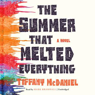 The Summer That Melted Everything Audibook, by Tiffany McDaniel