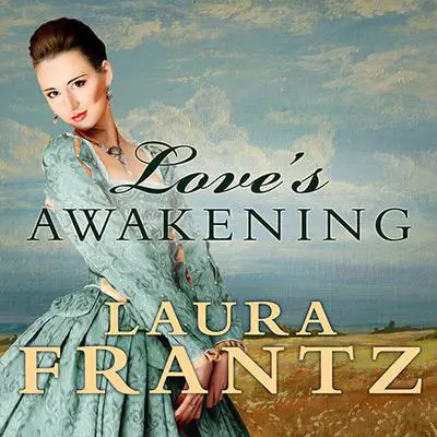 Love's Awakening Audibook, by Laura Frantz