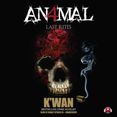 Animal 4: Last Rites Audibook, by K’wan