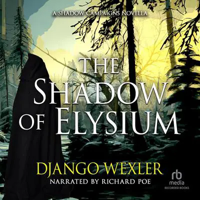 The Shadow of Elysium: A Shadow Campaigns Novella Audibook, by Django Wexler