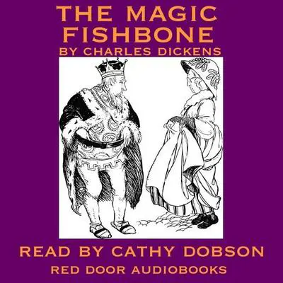 The Magic Fishbone Audibook, by Charles Dickens