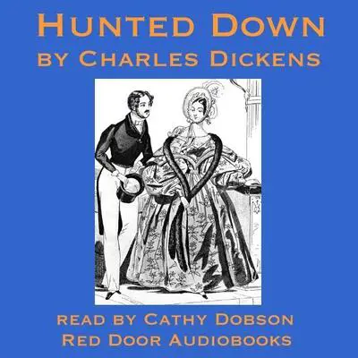 Hunted Down Audibook, by Charles Dickens
