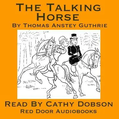 The Talking Horse Audibook, by Thomas Anstey Guthrie