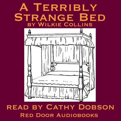 A Terribly Strange Bed Audibook, by Wilkie Collins