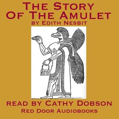 The Story Of The Amulet Audibook, by Edith Nesbit