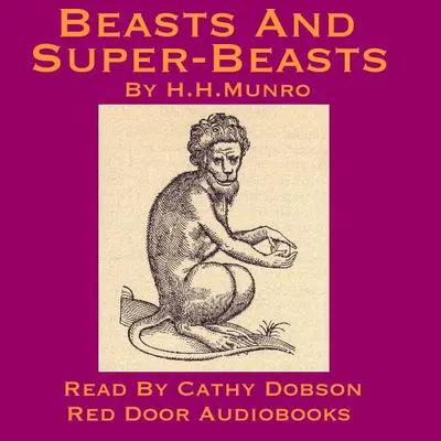 Beasts and Super-Beasts Audibook, by Saki