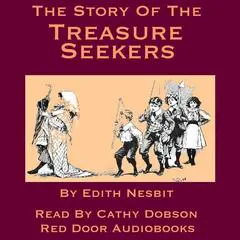 The Story of the Treasure Seekers Audibook, by Edith Nesbit