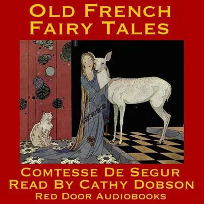 Old French Fairy Tales Audibook, by Comtesse  de Ségur