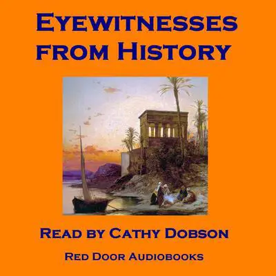 Eyewitnesses from History Audibook, by various authors