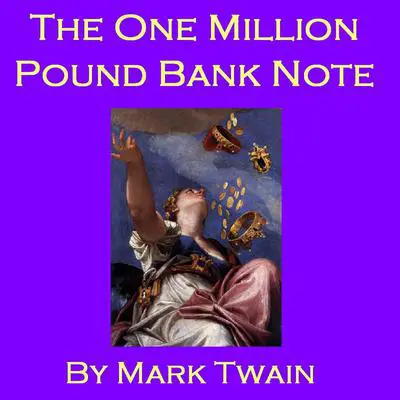 The One Million Pound Bank Note Audibook, by Mark Twain