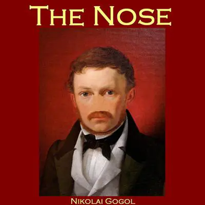 The Nose Audibook, by Nikolai Vasilievich Gogol