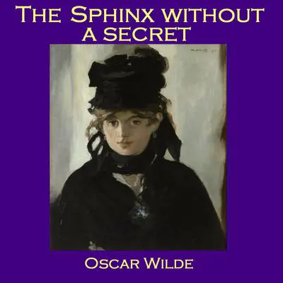 The Sphinx without a Secret Audibook, by Oscar Wilde