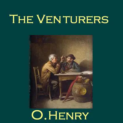 The Venturers Audibook, by O. Henry